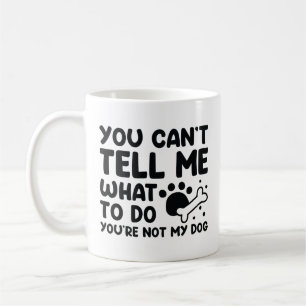 Taza De Café No eres mi perro