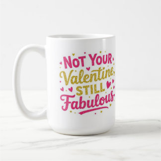 Taza De Café No eres mi San Valentín, todavía Fabolous