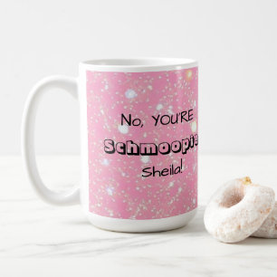Taza De Café No, ERES Schmoopie [Nombre personalizado]
