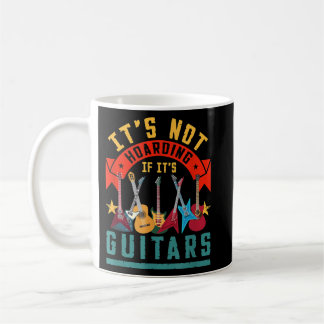Taza De Café No es acaparamiento si son sus guitares