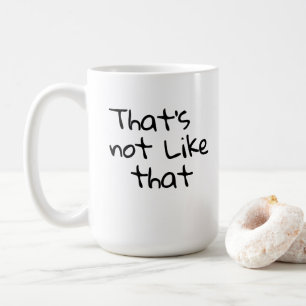 Taza De Café "No es así". diseño de palabras graciosas