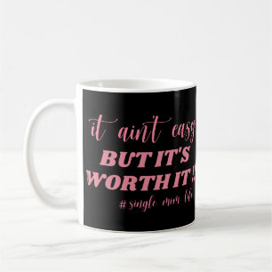 TAZA DE CAFÉ NO ES FÁCIL, PERO VALE LA PENA.