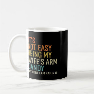 Taza De Café No es fácil ser el brazo derecho de mi esposa pero