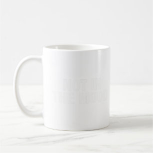 Taza De Café No es gracioso en el ánimo