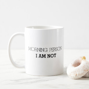 Taza De Café No es gracioso para la persona que está de mañana
