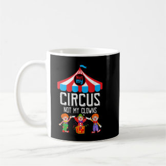 Taza De Café No es mi circo, no el personal del circo familiar 
