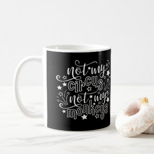 Taza De Café No Es Mi Circo No Son Mis Monos Divertida Mamá Pol