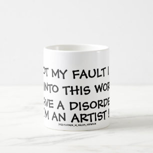 TAZA DE CAFÉ NO ES MI CULPA QUE NO ENCUENTRE EN ESTE MUNDO.