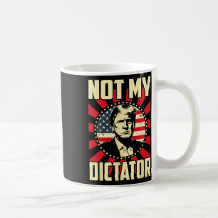 Taza De Café No es mi dictador, no mi presidente, mi audaz fren