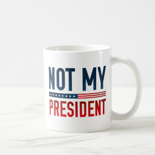 Taza De Café No es mi presidente