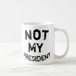 Taza De Café No es mi presidente