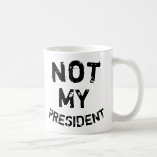 Taza De Café No es mi presidente