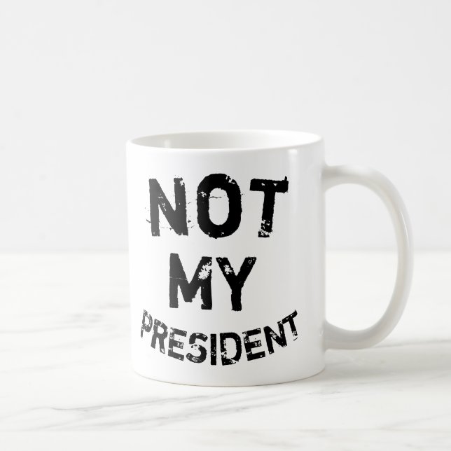 Taza De Café No es mi presidente (Derecha)