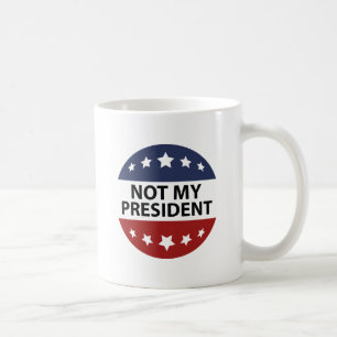 Taza De Café No es mi presidente