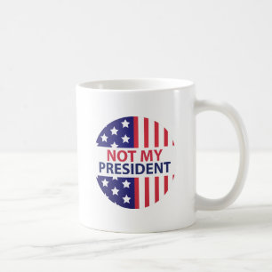 Taza De Café No Es Mi Presidente