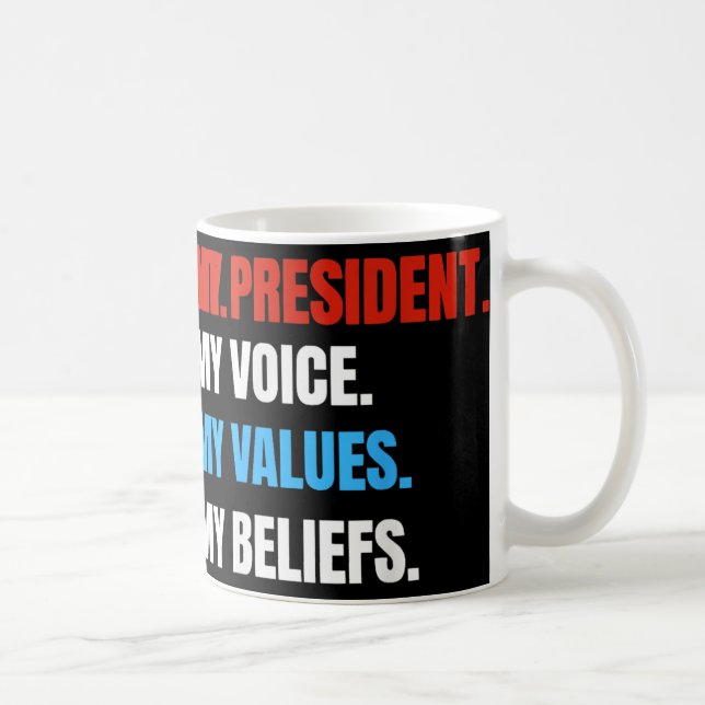 Taza De Café No es mi presidente, no mi voz, no mis valores (Derecha)