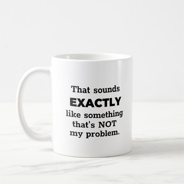 Taza De Café No es mi problema el texto negro gracioso personal (Izquierda)