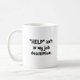 Taza De Café No es mi trabajo ayudarte (2)