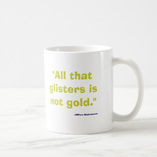 Taza De Café No es oro todo lo que reluce