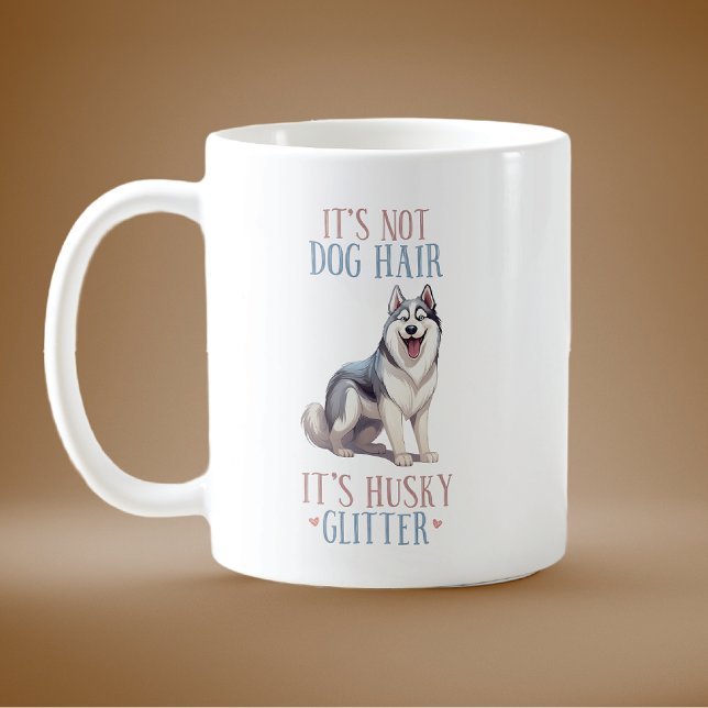 Taza De Café No es pelo de perro, es Purpurina Husky (Subido por el creador)