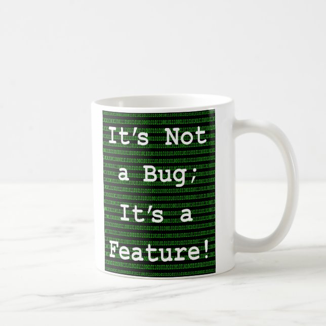 Taza De Café No es un error, ¡es una característica! (Derecha)