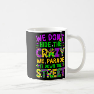 Taza De Café No Escondemos Locos Desfilamos Por La Calle Ma