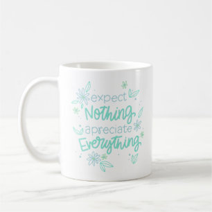 Taza De Café no esperar nada apreciar todo