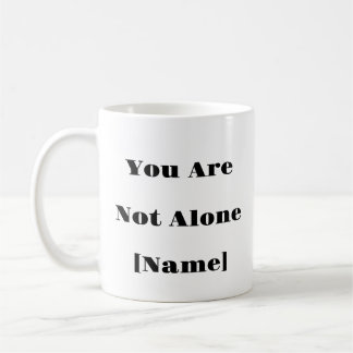 Taza De Café No Está Solo Mug - Regalo De Salud Mental Personal