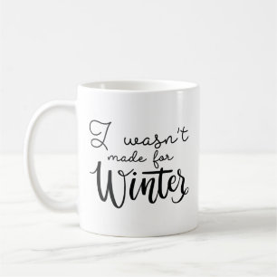 Taza De Café No estaba hecho para el invierno