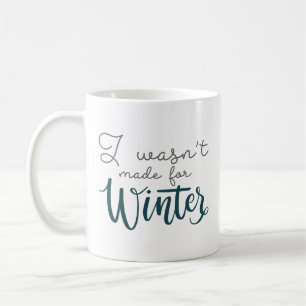 Taza De Café No estaba hecho para el invierno