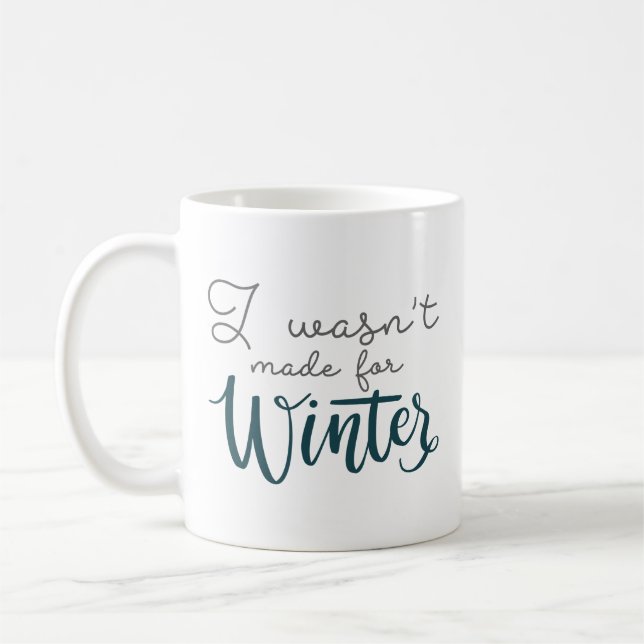 Taza De Café No estaba hecho para el invierno (Izquierda)