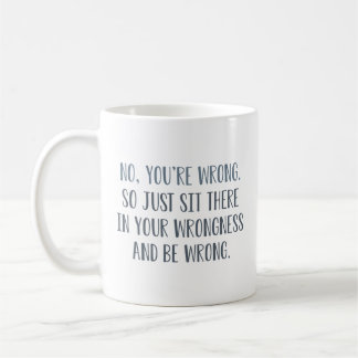 Taza De Café No Estás Equivocado