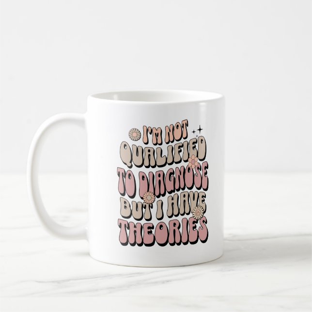 Taza De Café No estoy calificado para diagnosticar, pero tengo  (Izquierda)