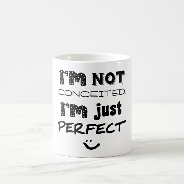 Taza De Café No estoy convencido, solo soy perfecto (Centro)