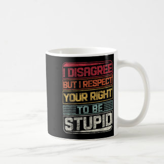 Taza De Café No Estoy De Acuerdo, Pero Respeto Tu Derecho A Ser