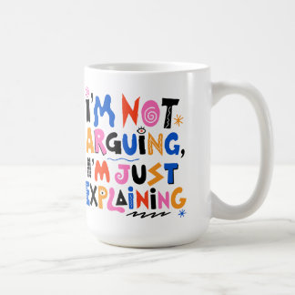 Taza De Café No Estoy Discutiendo Solo Estoy Explicando - Maxim
