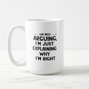 Taza De Café No estoy discutiendo sólo estoy explicando por qué