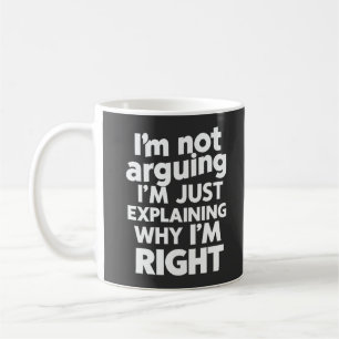 Taza De Café No estoy discutiendo sólo estoy explicando por qué