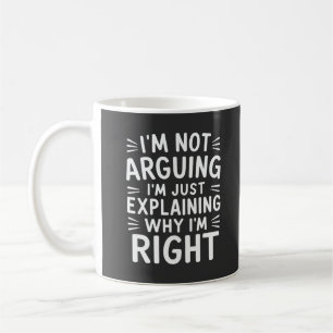 Taza De Café No estoy discutiendo sólo estoy explicando por qué