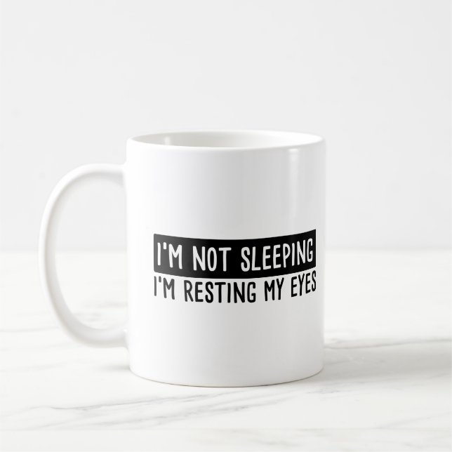 Taza De Café No estoy durmiendo estoy descansando mis ojos (Izquierda)