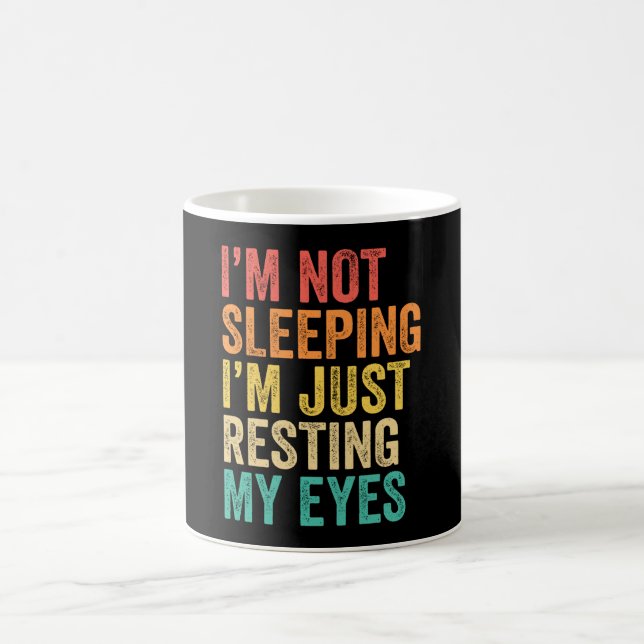 Taza De Café No estoy durmiendo, solo estoy descansando la sies (Centro)