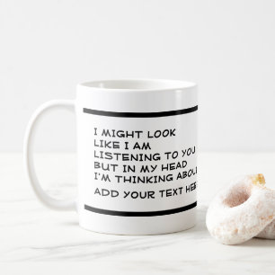 Taza De Café No estoy escuchando Estoy pensando en