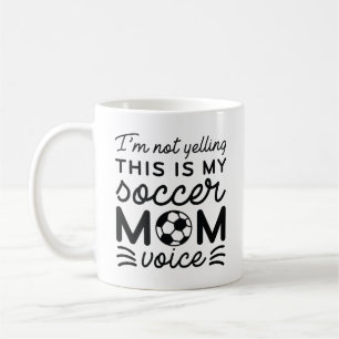 Taza De Café No Estoy Gritando Esta Es Mi Voz De Mamá De Futbol