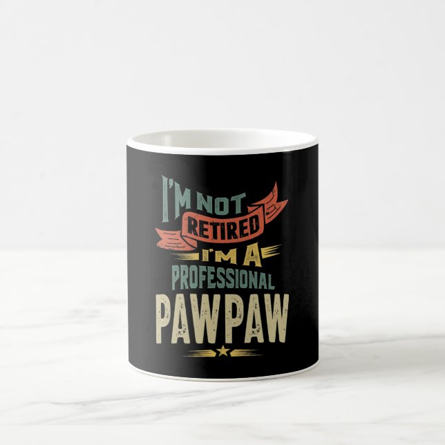 Taza De Café No estoy jubilado Soy un PawPaw profesional (Centro)