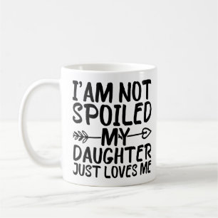 Taza De Café No Estoy Mimada Mi Hija Simplemente Me Ama