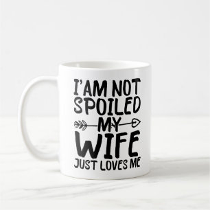 Taza De Café No Estoy Mimado Mi Esposa Simplemente Me Ama Espos