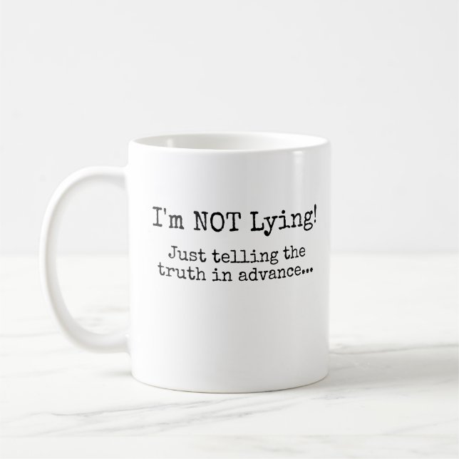 Taza De Café ¡NO estoy mintiendo! (Izquierda)