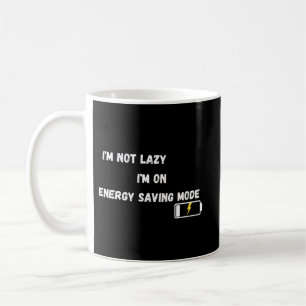 Taza De Café No Estoy Perezoso Estoy En Modo De Ahorro De Energ