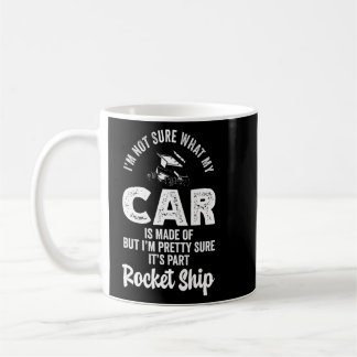 Taza De Café No estoy seguro de qué está hecho mi coche de Spri
