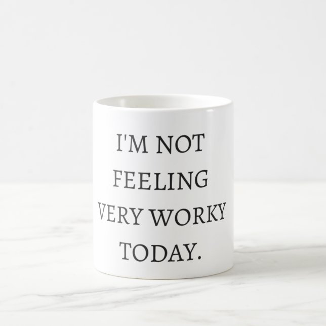 Taza De Café No estoy sintiendo muy worky hoy (Centro)